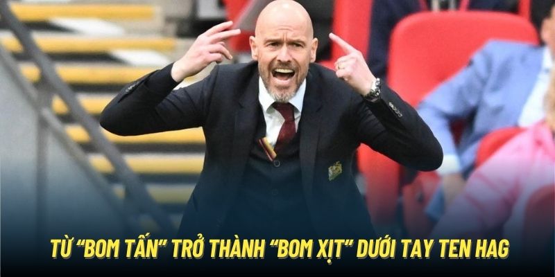 Erik Ten Hag - Ngôi Sao Chổi Tại Nhà Hát Old Trafford (MU) 3 Từ “bom tấn” trở thành “bom xịt” dưới tay Ten Hag
